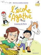 Couverture du livre « L'école d'Agathe - CE1 : le poney de Marie » de Pakita et Aurelie Grand aux éditions Rageot