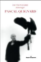 Couverture du livre « Dictionnaire sauvage Pascal Quignard » de Anais Frantz et Mireille Calle-Gruber aux éditions Hermann
