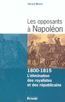 Couverture du livre « Les opposants à Napoléon » de Minart G aux éditions Privat