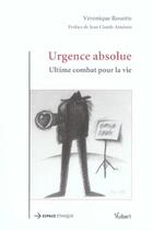 Couverture du livre « Urgence absolue ; ultime combat pour la vie » de Veronique Rouette aux éditions Vuibert
