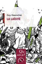 Couverture du livre « La laïcité (7e édition) » de Guy Haarscher aux éditions Que Sais-je ?