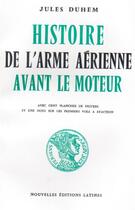 Couverture du livre « Histoire de l'arme aérienne avant le moteur » de Duhem Jules aux éditions Nel