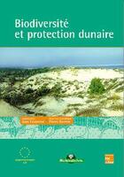 Couverture du livre « Biodiversité et protection dunaire Actes de colloque, Bordeaux 17-19/04/96 Collection Office National des Forêts » de Pierre Barrere et Jean Favennec aux éditions Tec Et Doc