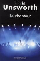 Couverture du livre « Le chanteur » de Cathi Unsworth aux éditions Rivages