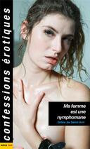 Couverture du livre « Ma femme est une nymphomane » de Gilles De Saint-Avit aux éditions Media 1000