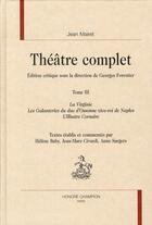 Couverture du livre « Théâtre complet t.3 ; la Virginie ; les galanteries du duc d'Ossonne ; l'illustre corsaire » de Jean Mairet aux éditions Honore Champion