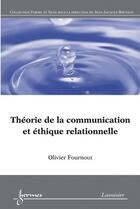 Couverture du livre « Théorie de la communication et éthique relationnelle » de Jean-Jacques Boutaud aux éditions Hermes Science Publications