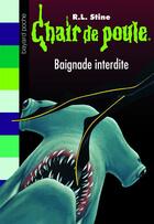 Couverture du livre « Chair de poule Tome 7 : baignade interdite » de R. L. Stine aux éditions Bayard Jeunesse