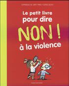 Couverture du livre « Le petit livre pour dire non à la violence » de Serge Bloch et Dominique De Saint-Mars aux éditions Bayard Jeunesse
