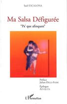 Couverture du livre « Ma salsa défigurée ; pa' que afinquen » de Saul Escalona aux éditions L'harmattan