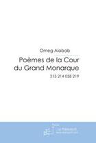 Couverture du livre « Poemes de la cour du grand monarque » de Omeg Alabab aux éditions Le Manuscrit