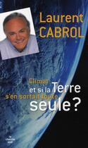 Couverture du livre « Climat : et si la Terre s'en sortait toute seule ? » de Laurent Cabrol aux éditions Cherche Midi
