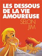 Couverture du livre « Les dessous de la vie amoureuse selon Jim » de Jim aux éditions Vents D'ouest