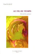 Couverture du livre « Au fil du temps » de Paul Dabat aux éditions La Bruyere