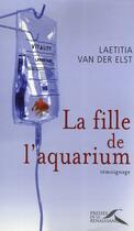 Couverture du livre « La fille de l'aquarium » de Van Der Elst Laetiti aux éditions Presses De La Renaissance