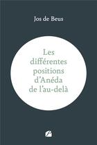 Couverture du livre « Les différentes positions d'Anéda de l'au-delà » de Jos De Beus aux éditions Editions Du Panthéon