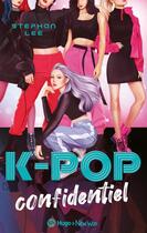 Couverture du livre « K-pop Tome 1 : confidentiel » de Stephan Lee aux éditions Hugo Roman New Way