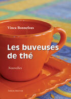 Couverture du livre « Les buveuses de thé » de Vinca Bonnefous aux éditions Benevent