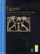 Couverture du livre « Égypte ; 3000 ans d'art décoratif » de  aux éditions Somogy