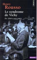 Couverture du livre « Le syndrome de Vichy ; de 1944 à nos jours » de Henry Rousso aux éditions Points