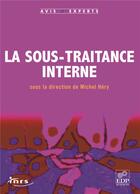 Couverture du livre « La sous-traitance interne » de Michel Hery aux éditions Edp Sciences