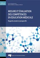 Couverture du livre « Mesure et évaluation des compétences en éducation médicale » de Eric Dionne et Isabelle Raiche et Collectif aux éditions Pu De Quebec