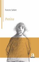 Couverture du livre « Petite » de Francine Saillant aux éditions Academia