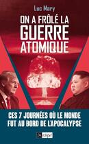 Couverture du livre « On a frôlé la guerre atomique » de Luc Mary aux éditions Archipel