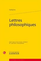 Couverture du livre « Lettres philosophiques » de Voltaire aux éditions Classiques Garnier