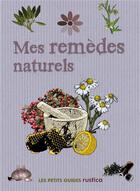 Couverture du livre « Mes remèdes naturels » de  aux éditions Rustica