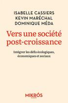Couverture du livre « Vers une societe post-croissance - integrer les defis ecolog » de Cassiers/Marechal aux éditions Editions De L'aube