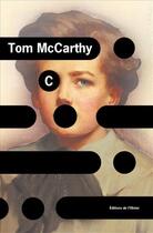 Couverture du livre « C » de Tom Mccarthy aux éditions Editions De L'olivier