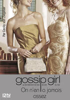 Couverture du livre « Gossip girl Tome 13 : on n'en a jamais assez » de Cecily Von Ziegesar aux éditions Fleuve Noir