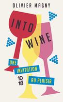 Couverture du livre « Into wine » de Olivier Magny aux éditions 12-21