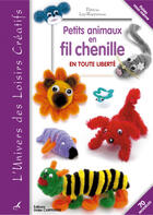 Couverture du livre « Petits animaux en fil chenille en toute liberté » de Patricia Loy-Rappeneau aux éditions Editions Carpentier