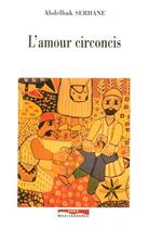 Couverture du livre « L'amour circoncis » de Abdelhak Serhane aux éditions Paris-mediterranee