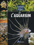 Couverture du livre « Encyclopédie visuelle de l'aquarium » de  aux éditions Artemis