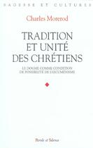 Couverture du livre « Tradition et unite des chretiens » de Morerod Charles aux éditions Parole Et Silence