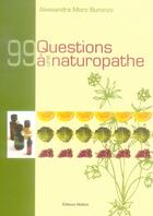 Couverture du livre « 99 questions à un naturopathe » de Alessandra Moro-Buronzo aux éditions Medicis