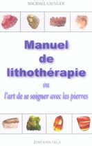 Couverture du livre « Manuel de lithotherapie » de Michael Gienger aux éditions Vega