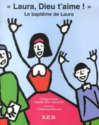 Couverture du livre « «Laura, Dieu t'aime ! » le baptême de Laura » de Bousquet - Gross aux éditions Olivetan