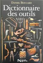 Couverture du livre « Dictionnaire des outils » de Daniel Boucard aux éditions Jean-cyrille Godefroy