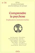 Couverture du livre « Rppg 36 - comprendre la psychose » de  aux éditions Eres