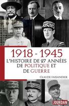 Couverture du livre « France 1918 - 1940 - 1945 - decadence d 'un regime, effondrement & resistances » de Claude Faisandier aux éditions Jourdan