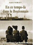 Couverture du livre « En ce temps-là dans le Boulonnais » de Andre Verley aux éditions Editions Henry