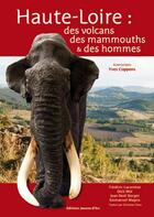 Couverture du livre « Haute-loire : des volcans, des mammouths et des hommes » de Frederic Lacombat aux éditions Jeanne D'arc