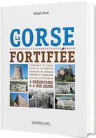 Couverture du livre « La Corse fortifiée » de Michel Terce aux éditions Gerard Klopp