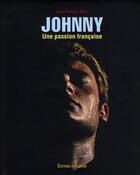 Couverture du livre « Johnny ; une passion française » de Jean-Francois Brieu aux éditions Le Layeur