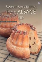Couverture du livre « Sweet Specialities from ALSACE » de G.Fritch/G.Zeissllof aux éditions Id