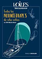 Couverture du livre « Toutes les manoeuvres de votre voilier » de Francois Chevalier aux éditions Voiles Et Voiliers